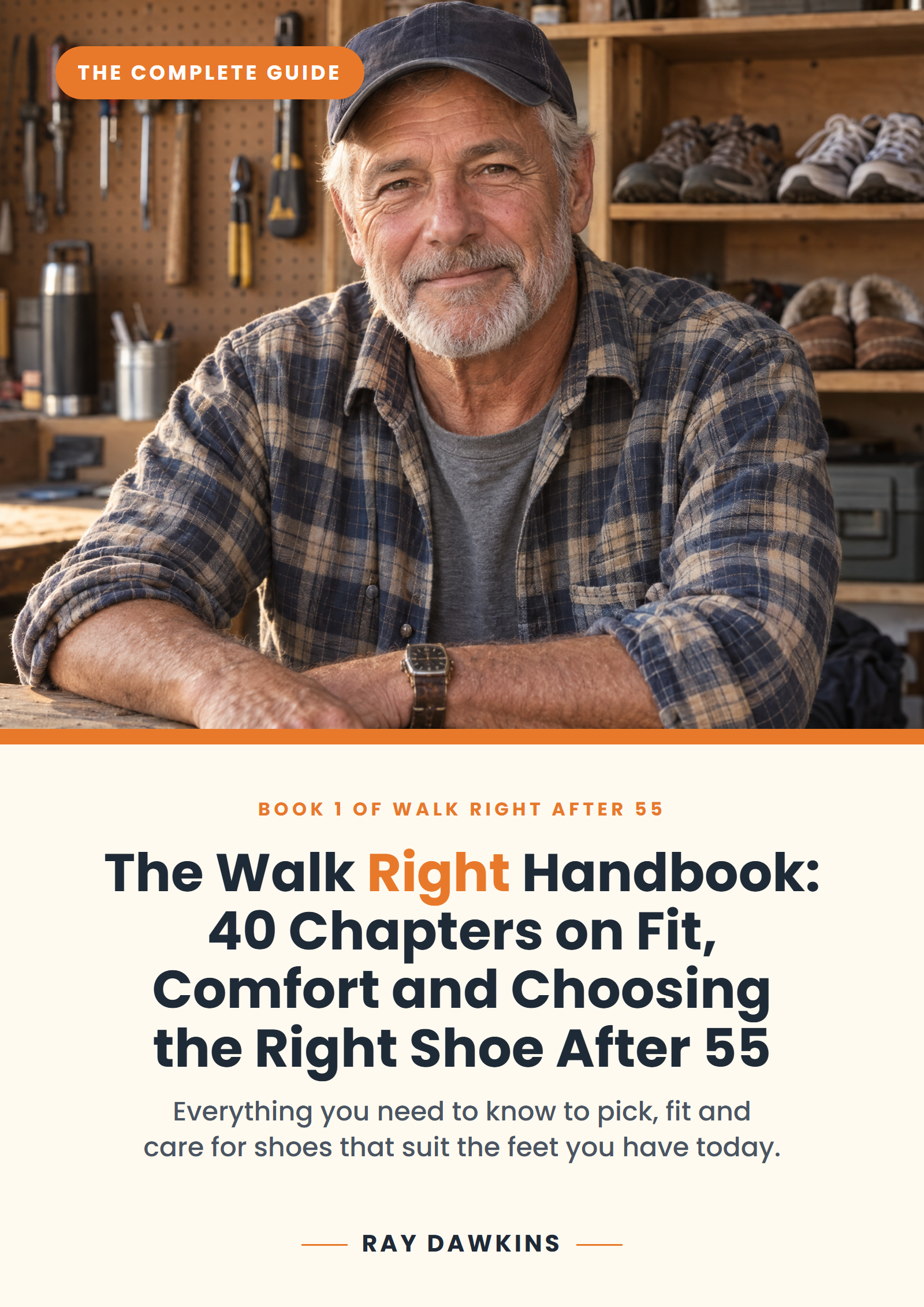 The Walk Right Handbook: 40 Chapters on Fit, Comfort and Choosing the Right Shoe After 55